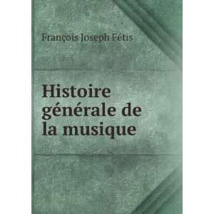   ©rale de la musique FranÃ§ois Joseph FÃ©tis  Books