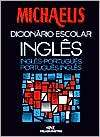 Micjaelis Dicionario Escolar Ingles (Ingles Portugues/Portugues Ingles 