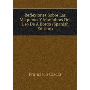   Del Uso De Ã Bordo (Spanish Edition) Francisco CiscÃ¡r Books