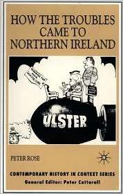 How The Troubles Came To Northern Ireland, (0333949412), Peter Rose 