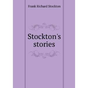  Stocktons stories Frank Richard Stockton Books
