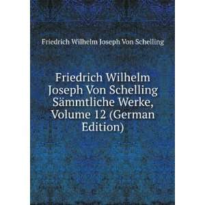   12 (German Edition) Friedrich Wilhelm Joseph Von Schelling Books