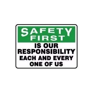 SAFETY FIRST IS OUR RESPONSIBILITY EACH AND EVERY ONE OF US 10 x 14 