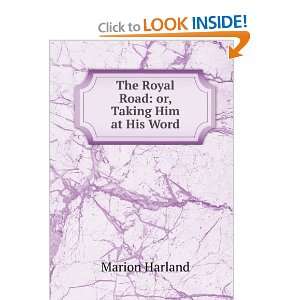  The Royal Road or, Taking Him at His Word Marion Harland 