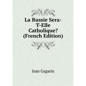   Russie Sera T Elle Catholique? (French Edition) Jean Gagarin Books