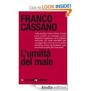 umiltà del male (Anticorpi) (Italian Edition) Franco Cassano 
