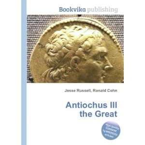  Antiochus III the Great Ronald Cohn Jesse Russell Books