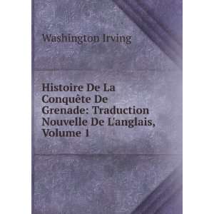   Traduction Nouvelle De Langlais, Volume 1 Washington Irving Books