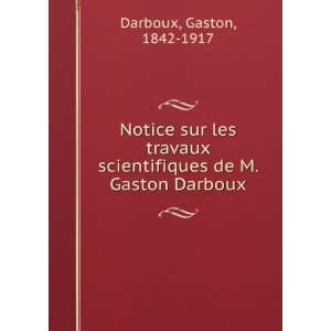   scientifiques de M. Gaston Darboux Gaston, 1842 1917 Darboux Books