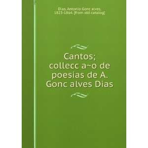   alves Dias Antonio GoncÌ§alves, 1823 1864. [from old catalog] Dias
