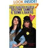 Best Friends Forever Selena Gomez & Demi Lovato An Unauthorized 