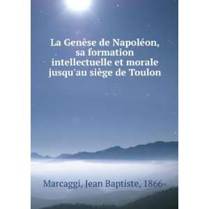  La GenÃ¨se de NapolÃ©on, sa formation intellectuelle 