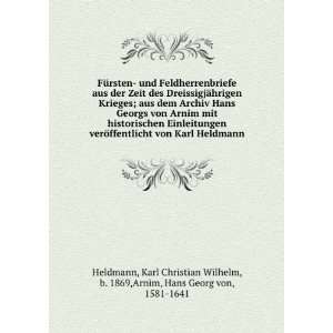   Wilhelm, b. 1869,Arnim, Hans Georg von, 1581 1641 Heldmann Books
