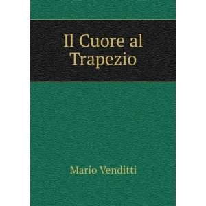  Il Cuore al Trapezio Mario Venditti Books
