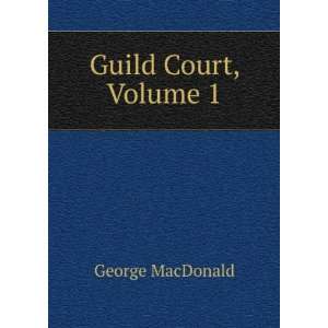  Guild Court, Volume 1 George MacDonald Books