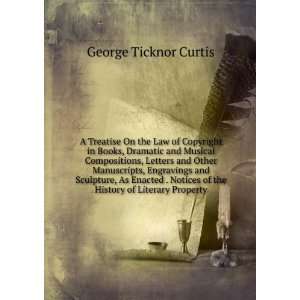   of the History of Literary Property Curtis George Ticknor Books