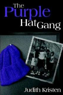   The Purple Hat Gang by Judith Kristen, Authorhouse 