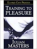   Training to Pleasure by Julian Masters, Createspace 
