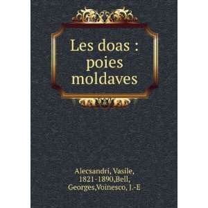    Vasile, 1821 1890,Bell, Georges,Voinesco, J. E Alecsandri Books