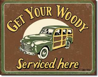 Get Your Woody Serviced Here Funny Vintage Tin Sign  