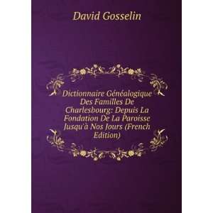   paroisse jusquÃ  nos jours (French Edition) David Gosselin Books