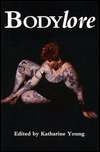 Bodylore, (0870498908), Katharine Young, Textbooks   
