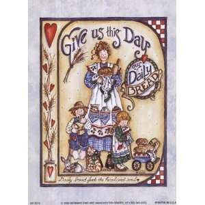  Give Us This Day Our Daily Bread   Poster by Shelly Rasche 