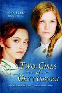   Two Girls of Gettysburg by Lisa Klein, Bloomsbury USA 
