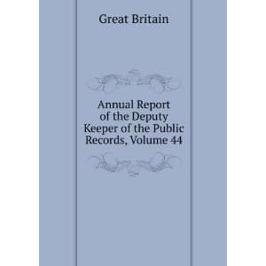   of the Public Records, Volume 44 Great Britain  Books