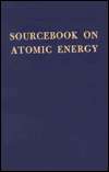 SourceBook on Atomic Energy, (0882758985), Samuel Glasstone, Textbooks 