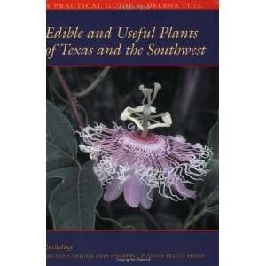  Edible and Useful Plants of Texas and the Southwest A 