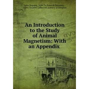 An introduction to the study of animal magnetism J. Harry Houdini 