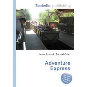  Adventure Express Ronald Cohn Jesse Russell Books