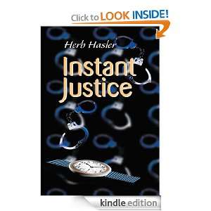 Instant Justice Herb Hasler  Kindle Store