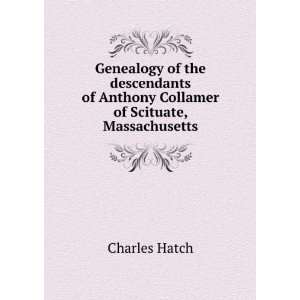   of Anthony Collamer of Scituate, Massachusetts Charles Hatch Books