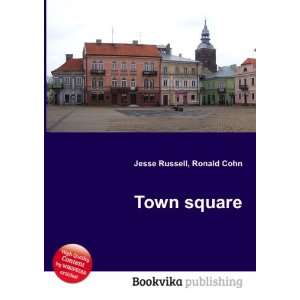  Town square Ronald Cohn Jesse Russell Books
