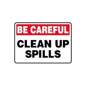  BE CAREFUL CLEAN UP SPILLS 10 x 14 Adhesive Vinyl Sign 