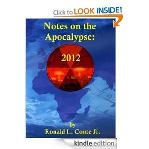 Notes on the Apocalypse 2012 Ronald L. Conte Jr.  Kindle 