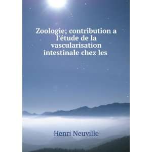   de la vascularisation intestinale chez les . Henri Neuville Books