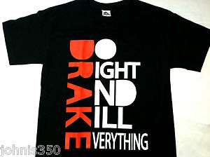 Drake T Shirt DO RIGHT AND KILL EVERYTHING New Adult S,M,L,XL. Fast 