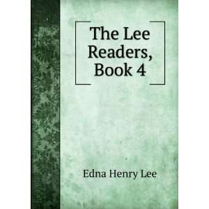 The Lee Readers, Book 4 Edna Henry Lee  Books