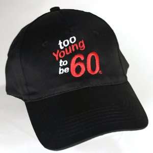  Too Young to be 60 Cap