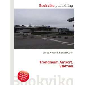  Trondheim Airport, VÃ¦rnes Ronald Cohn Jesse Russell 