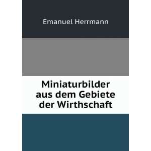   aus dem Gebiete der Wirthschaft Emanuel Herrmann Books