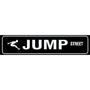  JUMP STREET sport music movie street sign