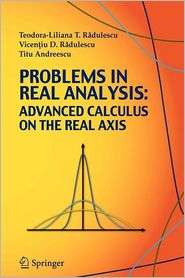 Problems in Real Analysis Advanced Calculus on the Real Axis 