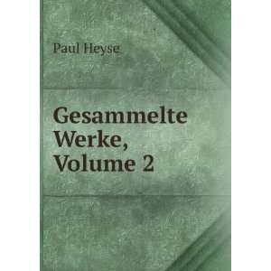  Gesammelte Werke, Volume 2 Paul Heyse Books
