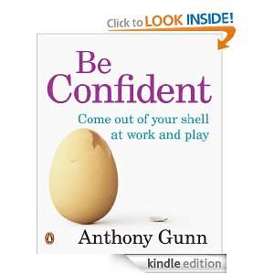 Be Confident Come out of your shell at work and play Anthony Gunn 