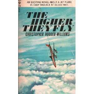 The Higher They Fly Christopher Hodder Williams Books