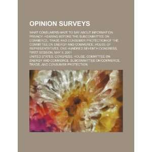 Opinion surveys what consumers have to say about information privacy 